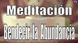 Meditación. Bendecir la Abundancia.