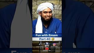 Fun with Emam Part 40 - Engineer Muhammad Ali Mirza Funny Clips #shorts