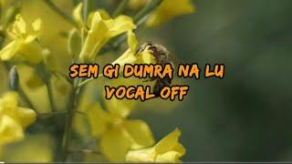 Sem gi dum ra na lu[vocal off]