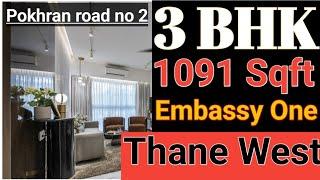 Embassy One Thane || 3 BHK flat || 1091 Sqft || Pokhran road no 2 ||Majiwada, Thane West