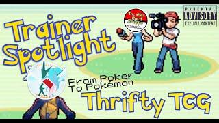 Pokémon Trainer Spotlight : Thrifty TCG - From Poker To Pokémon