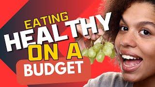 How to eat Healthy on a Budget