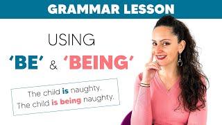 BE or BEING? What’s the difference? | English Grammar Lesson