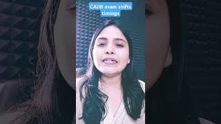 CAIIB 2024 Exam Shifts Timings | Important Update of CAIIB Exam | Timings of Exam Shifts CAIIB