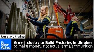 Western Arms Industry Building "Factories" in Ukraine to Make Money, Not Arms/Ammunition