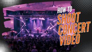 How to Shoot Concert Videos (Top Tips)  Strategy, Gear & Angles for Concert Videography