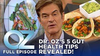 Dr. Oz's 5 Simple Tips & Gut Health Secrets Revealed! | Dr. Oz | S7 | Ep 49 | Full Episode