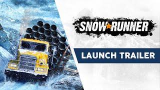 SnowRunner - Launch Trailer