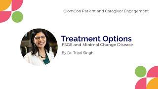 Treatment Options for FSGS and Minimal Change Disease