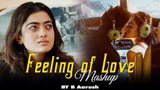 Feeling of love Jukebox | B Aarush | Best of Love Mashup 2024 | Bollywood Love Songs 2024