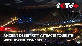 Ancient Desert City Attracts Tourists with Joyful Concert