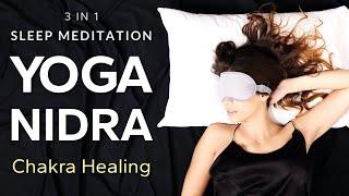 Guided Sleep Meditation CHAKRA HEALING YOGA NIDRA 3 in 1 (Root, Sacral, Solar Plexus)