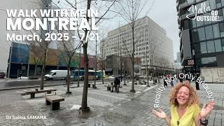 7/21; Walk with Me in Montreal, Canada in March 2025