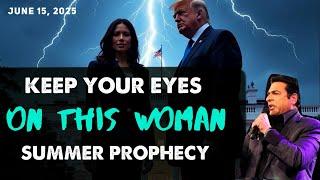 [KEEP YOUR EYES ON THIS WOMAN] Urgent Prophecy Hank Kunneman PROPHETIC WORD 6/15/25
