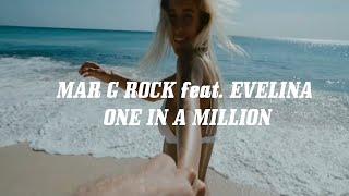 Mar G Rock feat. Evelina - One In A Million