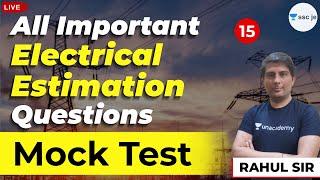 All Important Electrical Estimation Question  | Lec 15 | Mock Test | SSC JE Exam | Rahul Sir