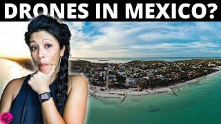 Can I bring a drone to MEXICO?!