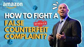 How to Reinstate an Amazon Seller Account After a False Counterfeit Complaint