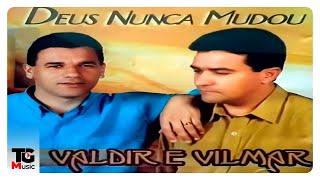 Valdir & Vilmar | CD "Deus Nunca Mudou"