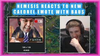 Nemesis Reacts to New CAEDREL EMOTE ft. TheBAUS 