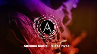 Altisimo Music - "Rock Hype" Royalty free music for content creators.