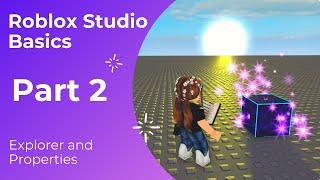 Explorer and Properties - Roblox Studio Basics