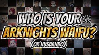 Who is your Arknights Waifu/Husbando?