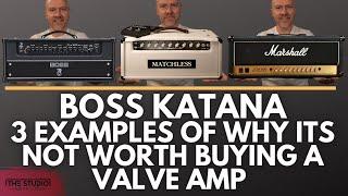 Boss Katana vs Tube Amps -  3 Examples Why It's Not Worth Buying A Tube Amp