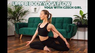 Upper Body Yoga Flow For All Levels | Yoga With Czech Girl