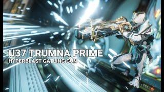 WARFRAME: TRUMNA PRIME - Hyperblast Gatling Gun Demonstration @ Multiple Steel Path Locations