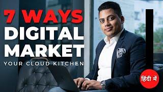 7 Ways of Digital Marketing for Cloud Kitchen Food Business | Dr Abhinav Saxena | 2024