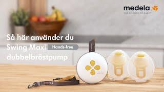 Medela Swing Maxi™ Hands-free bröstpump: Så här använder du den