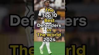 Top 10 Best Defenders In The World 2024#top10 #sports #football #2023 #2024 #defender #shorts