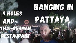 Banging in Pattaya beach 9 hole golf and Thai-German restaurant