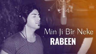 Rabeen- Min Ji bîr neke رابين- من ژبير نەکە