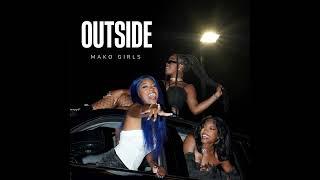 MAKO Girls - OUTSIDE  (Audio)