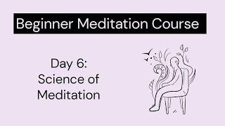 Beginner meditation course - Day 6 - Science of meditation