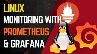 How to Monitor Linux with Prometheus and Grafana