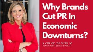 Public Relations - Why Do Brands Cut PR From Their Budgets Now?