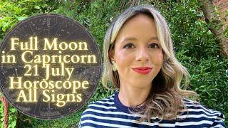 FULL MOON IN CAPRICORN 21 JULY All Signs Horoscope: Hard Work or Had Enough?