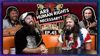 Are Human Rights Necessary? | EP.45 | Ninjas Are Butterflies