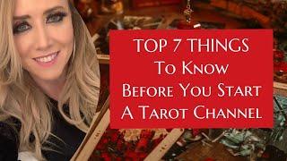 TOP 7 THINGS TO KNOW BEFORE STARTING YOUR YOUTUBE TAROT CHANNEL