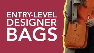 Which Should Be Your First Luxury Bag? | The Best Entry-Level Designer Bags