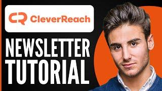 Cleverreach Tutorial | How to Use Cleverreach for Newsletter 2025