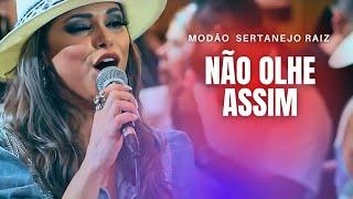 Não Olhe Assim - Só Modão Sertanejo Raiz. #Música #sertaneja #modão #sertanejo #raiz