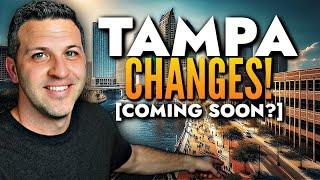 Could BIG CHANGES be Coming Soon To Tampa Florida?