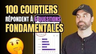 J'ai demandé à 100 Courtiers ses 6 questions FONDAMENTALES