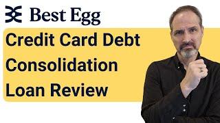 Best Egg Credit Card Debt Consolidation Loan Review.  And, Is Best Egg A Good Company?