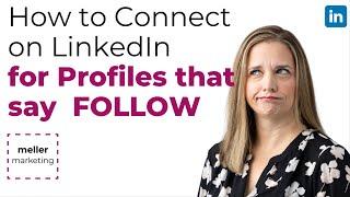 How to Connect on LinkedIn if they have a FOLLOW Button