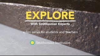 Explore with Smithsonian Experts, a New Video Series